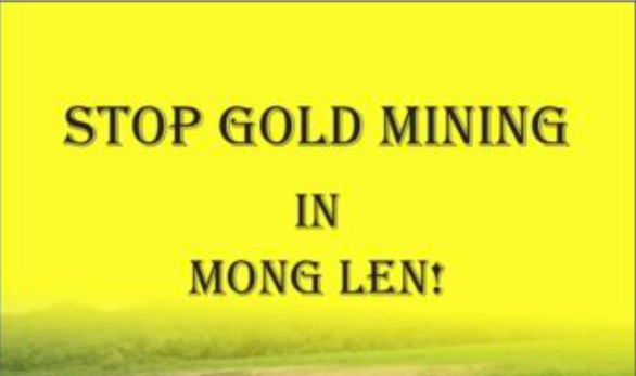 STOP GOLD MINING IN MONG LEN!